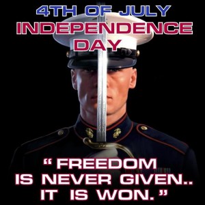 A US Marine in full dress, with a sword in front of his face, with the caption "4th of July, Independence Day. Freedom is never given...it is won."
